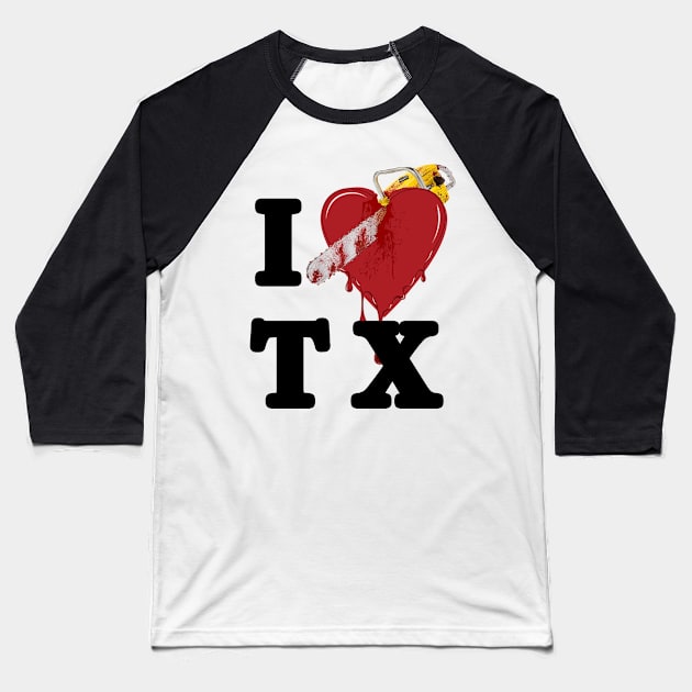 I Love Texas, Chainsaw Baseball T-Shirt by red-leaf